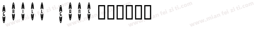 Grill Sans字体转换